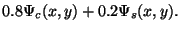 $\displaystyle 0.8 \Psi_c(x,y) + 0.2 \Psi_s(x,y).$