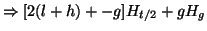 $\displaystyle \Rightarrow [2(l+h)+ - g]H_{t/2} + g H_g$