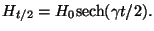 $H_{t/2} = H_0 \mathrm{sech}(\gamma t/2).$