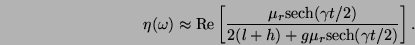 \begin{displaymath}
\eta (\omega) \approx \mathrm{Re}\left[\frac{\mu_r \mathrm{s...
...gamma
t/2)}{2(l+h)+g \mu_r \mathrm{sech}(\gamma t/2)}\right].
\end{displaymath}