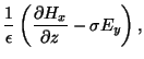$\displaystyle \frac{1}{\epsilon}\left(\frac{\partial H_x}
{\partial z} - \sigma E_y\right),$