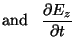 $\displaystyle \mathrm{and}\;\;\;
\frac{\partial E_z}{\partial t}$