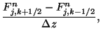 $\displaystyle \frac{F^n_{j,k+1/2} -
F^n_{j,k-1/2}}{\Delta z},$