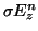 $\sigma E^n_z$